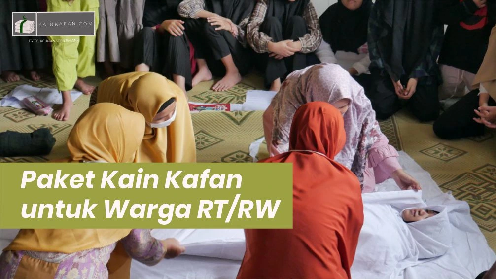 Paket Kain Kafan untuk Warga RT/RW Lengkap dan Terjangkau