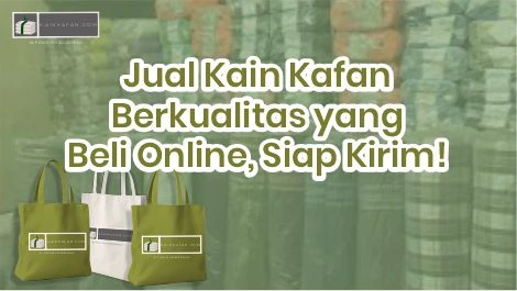 Jual Kain Kafan Berkualitas yang Beli Online, Siap Kirim!