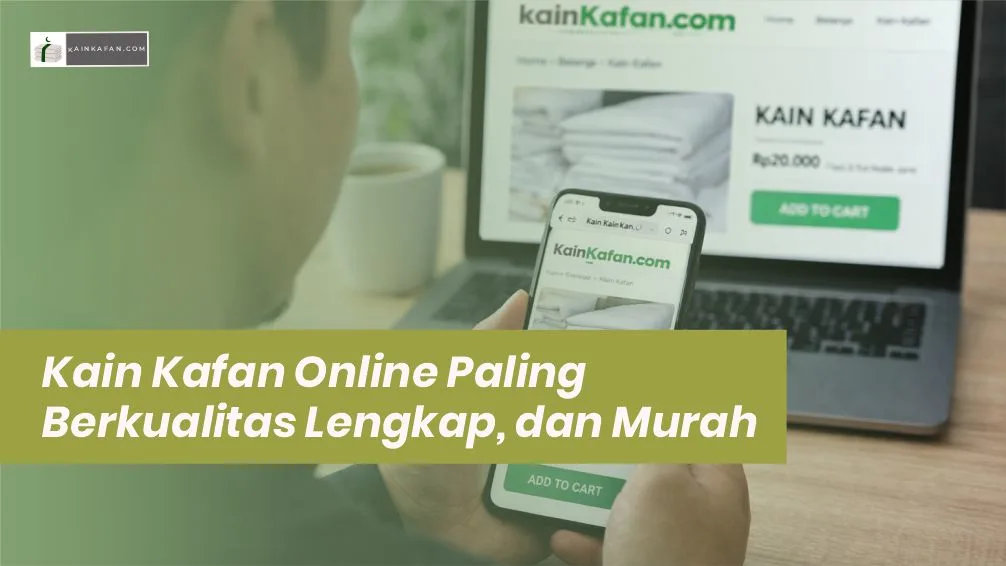 Kain Kafan Online Paling Berkualitas Lengkap, dan Murah